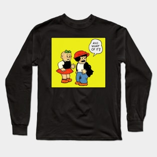 And What OF IT? Long Sleeve T-Shirt